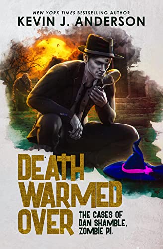 Death Warmed Over (Dan Shamble, Zombie P.I. Book 1)