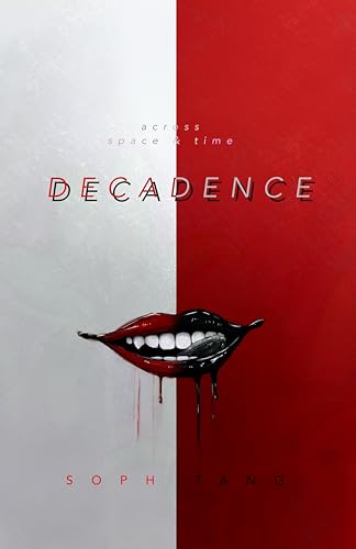 Decadence (Across Space & Time)