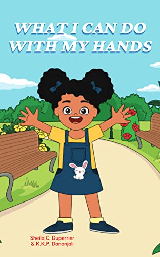 What I can do with my hands: A book about practical things to do with our hands, and above all, how to be compassionate and caring