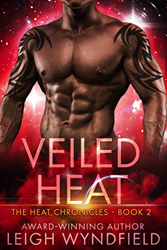 Veiled Heat: A SF Romance (The Heat Chronicles Book 2)