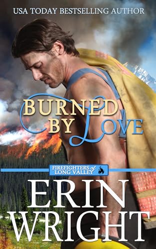 Burned by Love: A Fireman Contemporary Western Romance