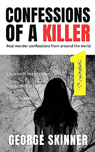 Confessions of a Killer Volume 1: True Crime Murde... - CraveBooks