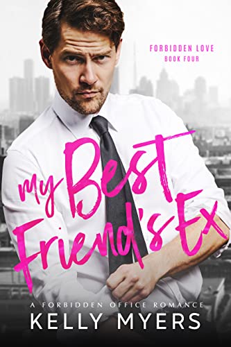 My Best Friend's Ex: A Forbidden Office Romance (F... - Crave Books