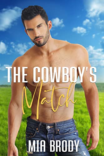 The Cowboy’s Match: Steamy Mail Order Bride Western Romance (Courage County Brides)