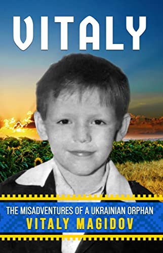 VITALY: The Misadventures of a Ukrainian Orphan