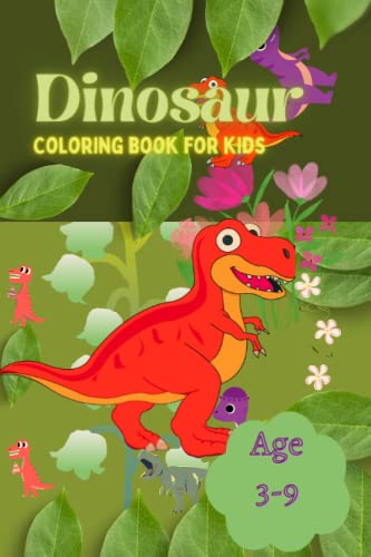 Dinosaur coloring book for kids: Improve your child's artistry skills