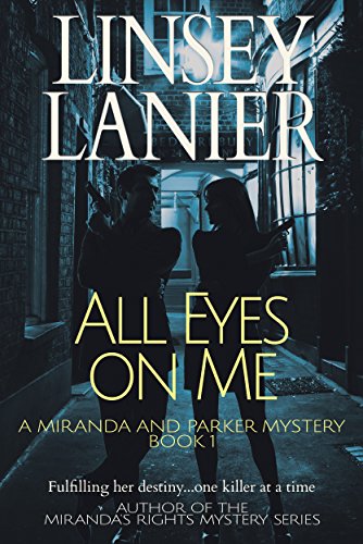 All Eyes on Me (A Miranda and Parker Mystery Book 1)