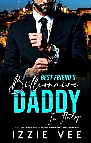Best-Friend's Billionaire Daddy in Italy