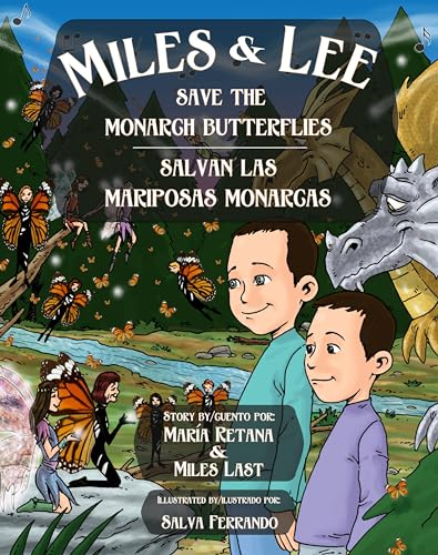 Miles and Lee Save the Monarch Butterflies (Miles & Lee Series Book 2)