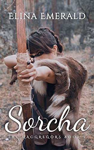 Sorcha: A Scottish Medieval Historical Romance (The MacGregors Book 2) (Reformed Rogues)