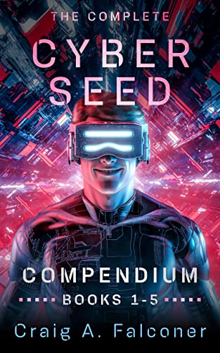 The Complete Cyber Seed Compendium: Books 1-5 - CraveBooks