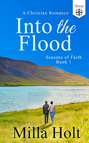 Into the Flood: A Christian Romance (Seasons of Faith Book 1)