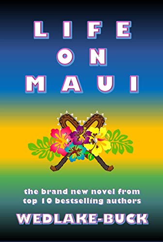 Life on Maui (Doc & Ant's Oddball America Trilogy Book 3)