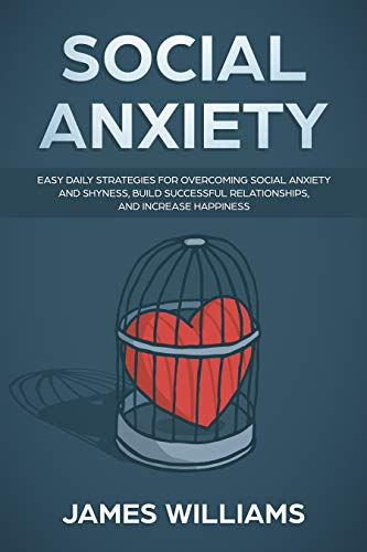 Social Anxiety : Easy Daily Strategies for Overcom... - Crave Books
