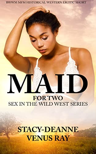 Maid For Two: BWWM MFM Historical Western (Sex in the Wild West)