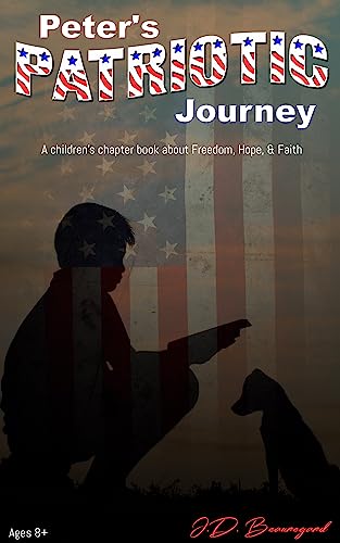 Peter's Patriotic Journey: A Tale of Freedom, Faith, & Patriotism