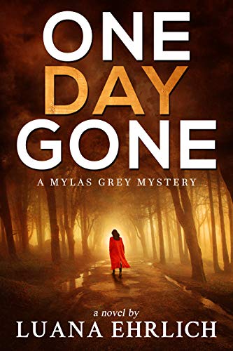 One Day Gone: A Mylas Grey Mystery (Mylas Grey Mysteries Book 1)