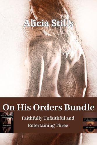 On His Orders Bundle: Faithfully Unfaithful and Entertaining Three