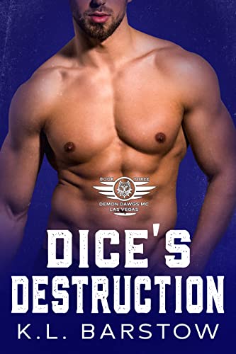 Dice's Destruction: Demon Dawgs MC Las Vegas - Book Three (Demon Dawgs Motorcycle Club - Las Vegas 3)