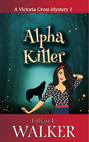 Alpha Killer (A Victoria Cross Mystery Book 1)