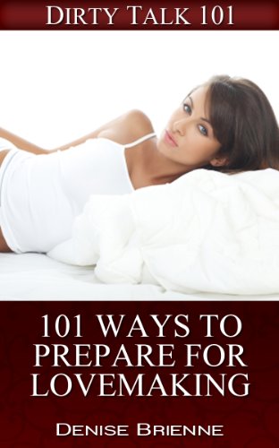 101 Ways to Prepare for Lovemaking