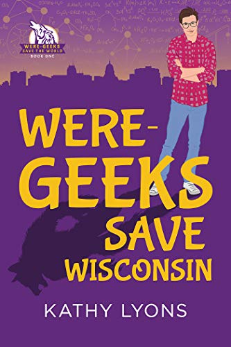 Were-Geeks Save Wisconsin (Were-Geeks Save the Wor... - CraveBooks