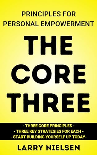 The Core Three Principles for Personal Empowerment