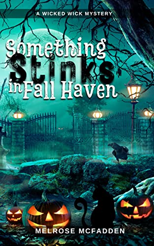 Something Stinks in Fall Haven: A Candle Shop Cozy Mystery (Wicked Wick Mysteries Book 4)