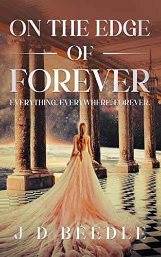 On the Edge of Forever: Everything. Everywhere. Forever.