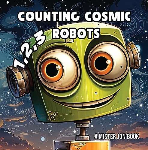 Counting Cosmic Robots: : A Goofy Galactic Adventure