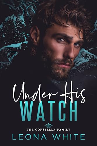 Under His Watch (The Constella Family Book 2) - CraveBooks