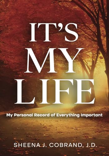 It's My Life: My Personal Record of Everything Important