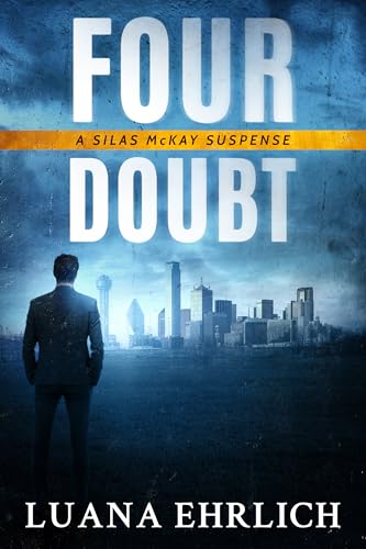 Four Doubt: A Silas McKay Suspense (Silas McKay Suspense Series Book 4)