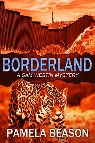 Borderland: A Wilderness Suspense Novel (A Sam Westin Mystery Book 5)