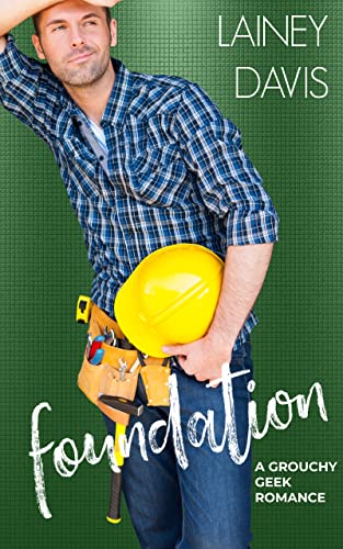 Foundation: A Grouchy Geek Romance (Brady Family Book 1)