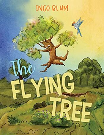 The Flying Tree: Teaching Children the Importance of Home (Bedtime Stories Book 2)