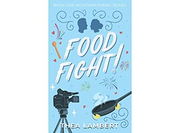 Food Fight!: An Enemies to Lovers, Reality TV Roma... - Crave Books