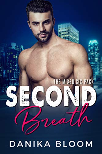 Second Breath: A steamy, opposites attract romance (The Mixed Six-Pack Book 2)