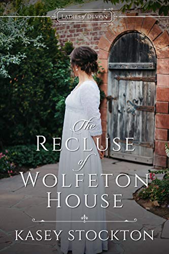 The Recluse of Wolfeton House (Ladies of Devon Book 4)