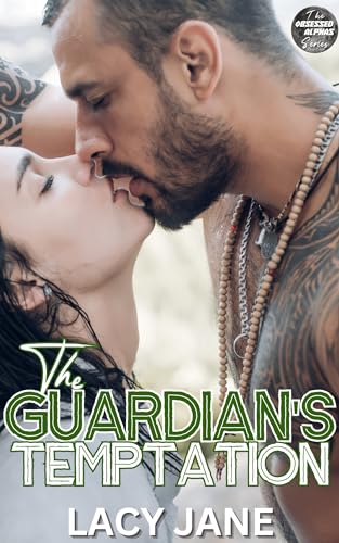 The Guardian's Temptation (An OTT, Taboo, Age Gap, Steamy Short): Obsessed Alphas Book 8