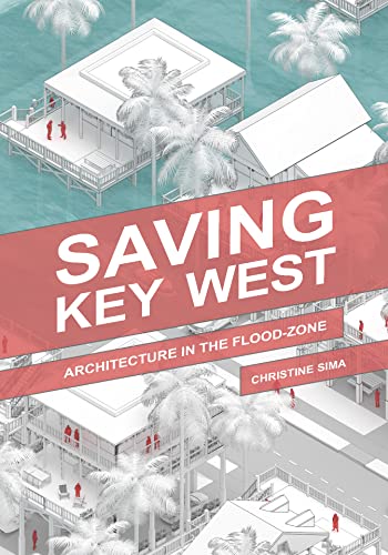 Saving Key West: Architecture in the Flood Zone