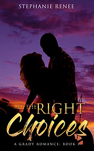 All the Right Choices: A Grady Romance: Book 3 (Grady Romances)