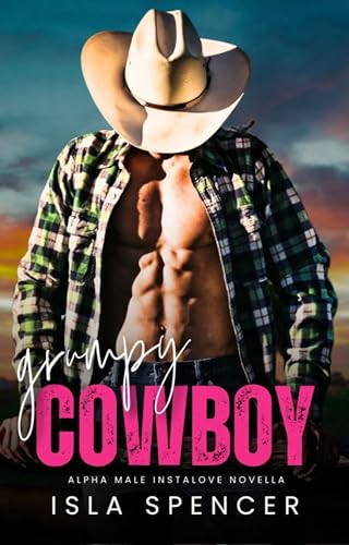 Grumpy Cowboy: An Alpha Male Instalove Novella - CraveBooks