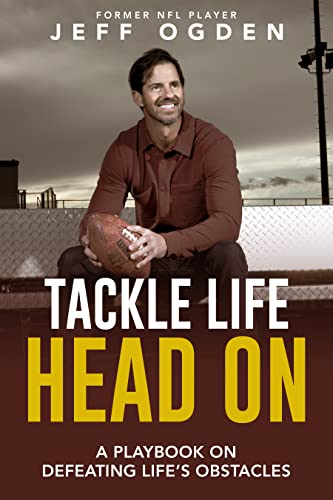 Tackle Life Head On: A Playbook on Defeating Life’s Obstacles