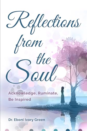 Reflections from the Soul: Acknowledge, Ruminate,... - CraveBooks