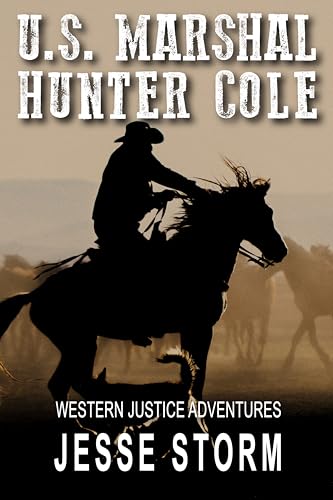 U.S. Marshal Hunter Cole (Western Justice Adventures)