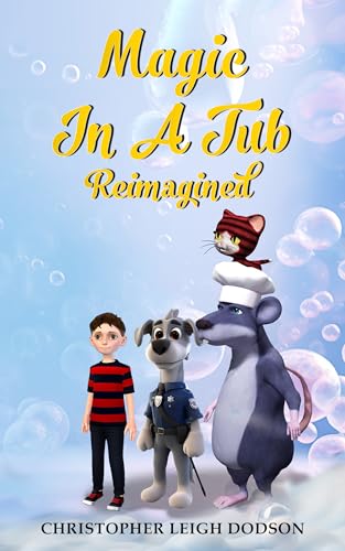 Magic in a Tub Reimagined: A magical adventure to discover friendship