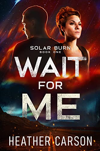 Wait For Me: Solar Burn #1