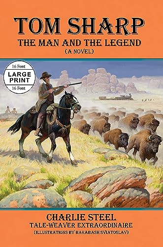 TOM SHARP: THE MAN AND THE LEGEND (A Novel)