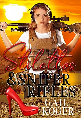 Stilettos and Sniper Rifles (Deputy Gemma Stone Book 1)